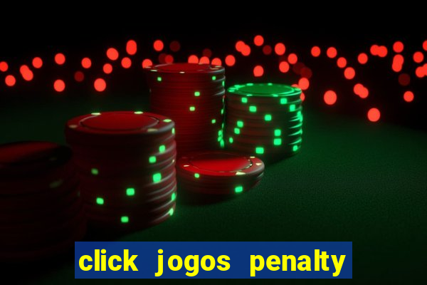 click jogos penalty fever brasil